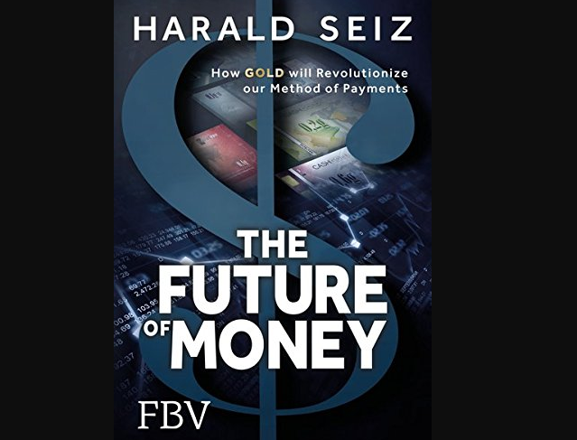 The Success of Gold: How Harald Seiz’s “The Future of Money” Theory is Changing the Financial World
